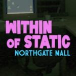 Within of Static: Northgate Mall
