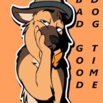 Bad Dog, Good Time