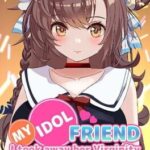 I Took Away My Idol Friend’s Virginity, and Did Something Similar to NTR