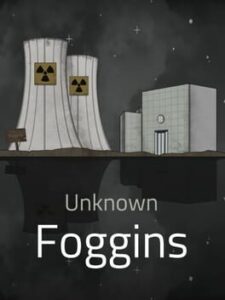 Unknown: Foggins