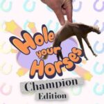 Hole Your Horses: Champion Edition