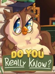 Do You Really Know?