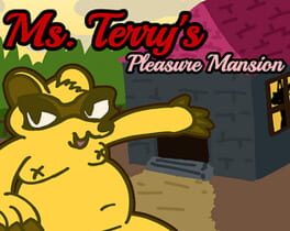 Ms. Terry’s Pleasure Mansion