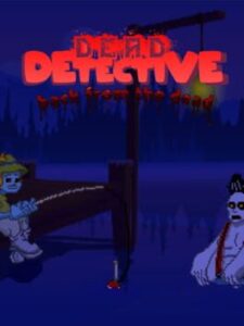 Zombie Society Dead Detective: Back From The Dead