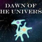Dawn of the Universe