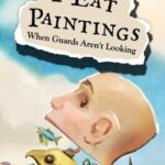 I Eat Paintings When Guards Aren't Looking