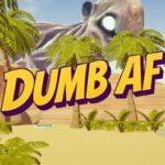 Dumb AF