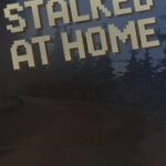 Stalked At Home