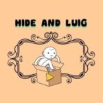 Hide and Luig