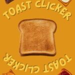 Toast Clicker