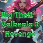 Big Theft Valkeala 3: Revenge