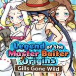 Legend of the Master Baiter Origins: Gills Gone Wild