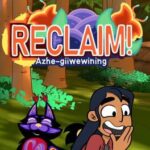 Reclaim ! Azhe-giiwewining