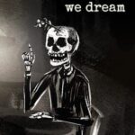 And Yet, We Dream