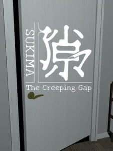 Sukima: The Creeping Gap