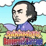 Sakamoto Dangerous Barrage