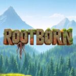 Rootborn