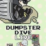 Dumpster Dive Live