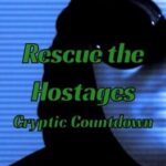 Rescue the Hostages: Cryptic Countdown