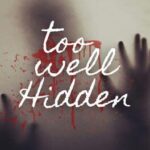 Too Well Hidden