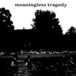 Meaningless Tragedy