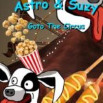 Astro & Suzy Go to the Circus
