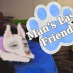 Man's Last Friends