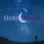 Harsh Reigns