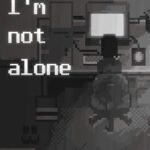 I'm Not Alone