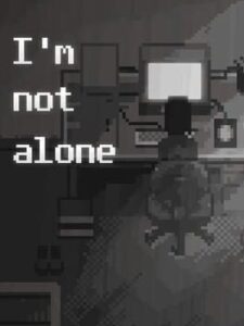 I’m Not Alone
