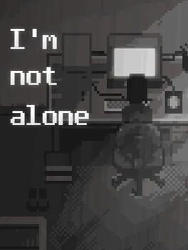 I’m Not Alone