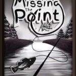 Missing The Point