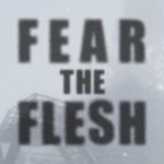 Fear the Flesh