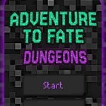 Adventure To Fate: Dungeons