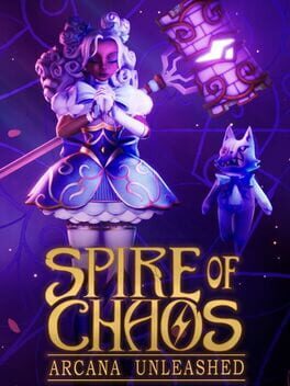 Spire of Chaos: Arcana Unleashed