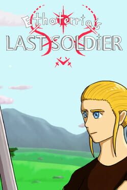 Ethoterria’s Last Soldier