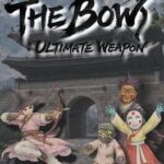 The Bow: Ultimate Weapon