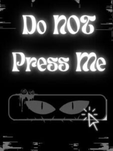 Do Not Press Me