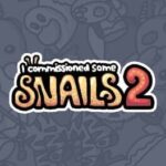 I Commissioned Some Snails 2