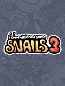 I Commissioned Some Snails 3