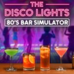 Under the Disco Lights: 80's Bar Simulator