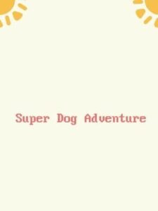 Super Dog Adventure