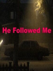 He Followed Me