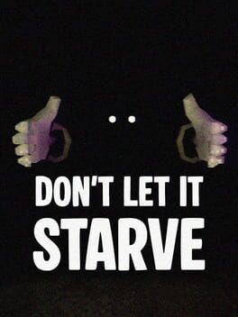 Don’t Let It Starve