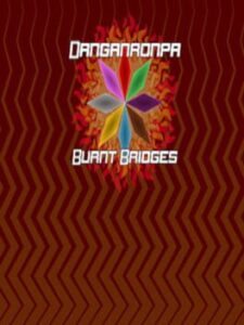 Danganronpa: Burnt Bridges