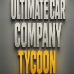 Ultimate Car Company Tycoon
