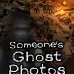 Someone’s Ghost Photos