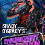 Shady O'Grady's Overnight Sensation