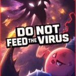 Do Not Feed the Virus
