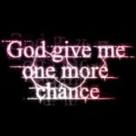 God Give Me One More Chance